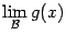 $ \lim\limits_{\mathcal{B}}g(x)$