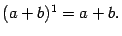 $\displaystyle (a+b)^1=a+b.$