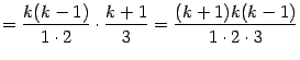 $\displaystyle =\frac{k(k-1)}{1\cdot2}\cdot\frac{k+1}{3}=\frac{(k+1)k(k-1)}{1\cdot2\cdot3}$