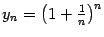 $ {y_n=\left(1+\frac{1}{n}\right)^n}$
