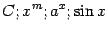 $\displaystyle C;x^m;a^x;\sin x$