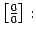 $ \left[\frac{0}{0}\right]:$