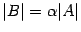 $ {\vert B\vert={\alpha}\vert A\vert}$