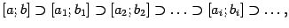 $\displaystyle [a;b]\sps[a_1;b_1]\sps[a_2;b_2]\sps\ldots\sps[a_i;b_i]\sps\ldots,$