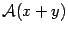 $ {\mathcal{A}(x+y)}$