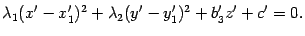 $\displaystyle {\lambda}_1(x'-x_1')^2+{\lambda}_2(y'-y_1')^2+b_3'z'+c'=0.$
