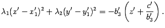 $\displaystyle {\lambda}_1(x'-x_1')^2+{\lambda}_2(y'-y_1')^2=-b_3'\left(z'+\frac {c'}{b_3'}\right).$