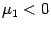 $ {\mu_1<0}$