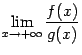 $ \lim\limits_{x\to+\infty}\dfrac{f(x)}{g(x)}$