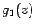 $ g_1(z)$
