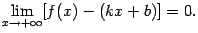 $\displaystyle \lim_{x\to+\infty}[f(x)-(kx+b)]=0.$