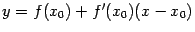 $ y=f(x_0)+f'(x_0)(x-x_0)$
