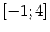 $ [-1;4]$