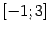 $ [-1;3]$