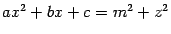 $ ax^2+bx+c=m^2+z^2$