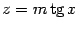 $ {z=m\mathop{\rm tg}\nolimits x}$