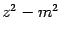 $ z^2-m^2$