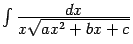 $ \int\frac{\textstyle{dx}}{\textstyle{x\sqrt{ax^2+bx+c}}}$
