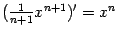 $ (\frac{1}{n+1}x^{n+1})'=x^n$