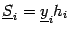 $ \ul{S}_i=\ul{y}_ih_i$