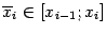 $ \ov x_i\in[x_{i-1};x_i]$