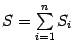 $ S=\sum\limits_{i=1}^nS_i$