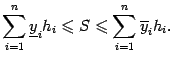 $\displaystyle \sum_{i=1}^n\ul y_ih_i\leqslant S\leqslant \sum_{i=1}^n\ov y_ih_i.$