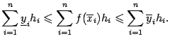 $\displaystyle \sum_{i=1}^n\ul y_ih_i\leqslant  \sum_{i=1}^nf(\ov x_i)h_i \leqslant \sum_{i=1}^n\ov y_ih_i.$