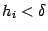 $ h_i<{\delta}$
