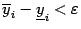 $ \ov y_i-\ul y_i<{\varepsilon}$