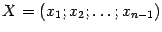 $ X=(x_1;x_2;\dots;x_{n-1})$