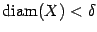 $ \mathop{\rm diam}\nolimits (X)<{\delta}$