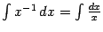 $ \int x^{-1}\,dx=\int\frac{dx}{x}$