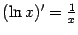 $ (\ln x)'=\frac{1}{x}$
