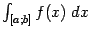$ \int_{[a;b]}f(x)\;dx$