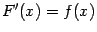 $ F'(x)=f(x)$