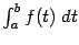 $ \int_a^bf(t)\;dt$