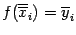 $ f(\ov{\ov x}_i)=\ov y_i$