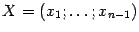 $ X=(x_1;\dots;x_{n-1})$