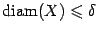 $ \mathop{\rm diam}\nolimits (X)\leqslant {\delta}$