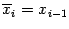 $ \ov x_i=x_{i-1}$