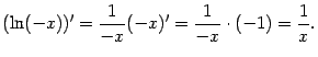 $\displaystyle (\ln(-x))'=\frac{1}{-x}(-x)'=\frac{1}{-x}\cdot(-1)=\frac{1}{x}.$