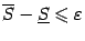 $ \ov S-\ul S\leqslant {\varepsilon}$