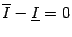 $ \ov I-\ul I=0$
