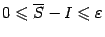 $ 0\leqslant \ov S-I\leqslant {\varepsilon}$