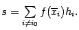 $ s=\sum\limits_{i\ne i_0}f(\ov x_i)h_i.$