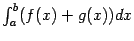 $ \int_a^b(f(x)+g(x))dx$