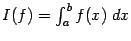 $ I(f)=\int_a^bf(x)\;dx$