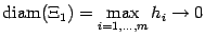 $ {\mathop{\rm diam}\nolimits (\Xi_1)=\max\limits_{i=1,\dots,m}h_i\to0}$