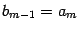 $ b_{m-1}=a_m$